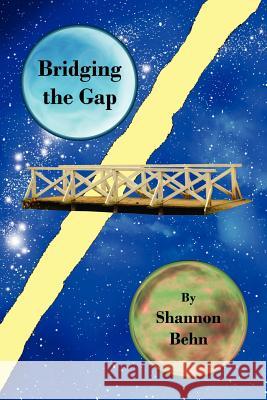 Bridging the Gap Shannon Behn 9781425978471 Authorhouse - książka