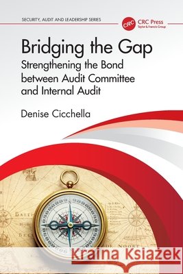Bridging the Gap: Strengthening the Bond between Audit Committee and Internal Audit Denise Cicchella 9781041078333 CRC Press - książka