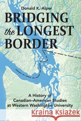 Bridging the Longest Border Donald Alper 9780578759753 Village Books - książka