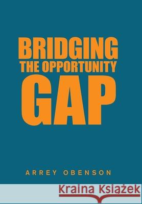 Bridging the Opportunity Gap Arrey Obenson 9781664146228 Xlibris Us - książka