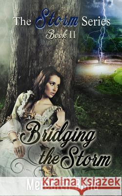 Bridging the Storm Meredith Bond 9781508616474 Createspace - książka