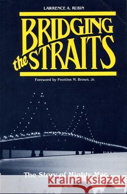 Bridging the Straits: The Story of Mighty Mac Rubin, Lawrence A. 9780814318126 Wayne State University Press - książka