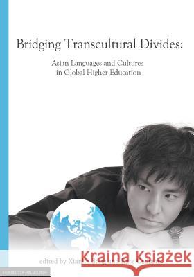 Bridging Transcultural Divides: Asian Languages and Cultures in Global Higher Education Xianlin Song Kate Cadman 9781922064301 University of Adelaide Press - książka