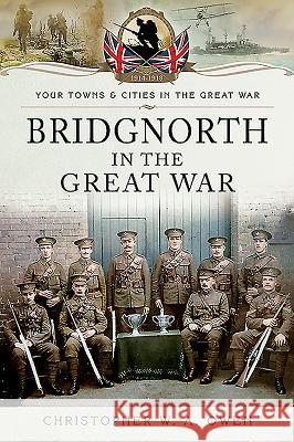 Bridgnorth in the Great War Christopher W. a. Owen 9781783831173 Pen & Sword Military - książka