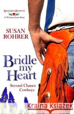 Bridle My Heart - A Western Love Story: Second Chance Cowboys Susan Rohrer 9781541172166 Createspace Independent Publishing Platform - książka