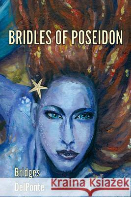 Bridles of Poseidon: The Last Emissary Series Bridges Delponte Deepgreen/ Shutterstoc 9781512133936 Createspace - książka