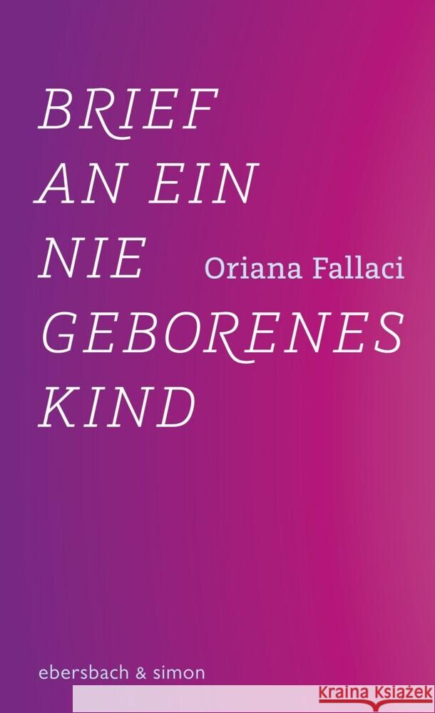 Brief an ein nie geborenes Kind Fallaci, Oriana 9783869152554 Ebersbach & Simon - książka