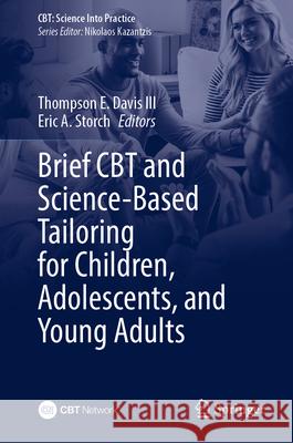 Brief CBT and Science-Based Tailoring for Children, Adolescents, and Young Adults Thompson E. Davi Eric A. Storch 9783031607455 Springer - książka