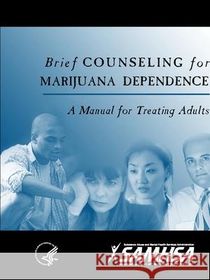 Brief Counseling for Marijuana Dependence: A Manual for Treating Adults Department of Health and Human Services 9781794764309 Lulu.com - książka