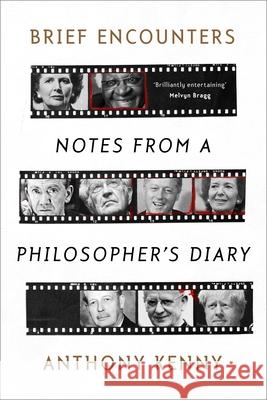 Brief Encounters: Notes from a Philosopher's Diary Anthony Kenny 9780281079193 Society for Promoting Christian Knowledge - książka