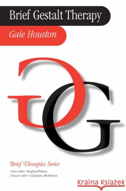 Brief Gestalt Therapy Gaie Houston 9780761973485 Sage Publications - książka