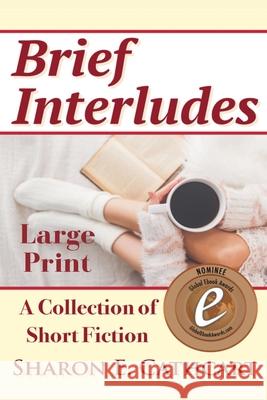 Brief Interludes (Large Print Edition) Sharon E Cathcart   9798215935286 Sharon E. Cathcart - książka