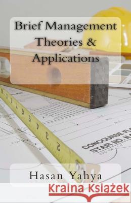 Brief Management Theories & Applications: Mental Voyage Series - 3 Hasan Yahy 9781477629741 Createspace - książka