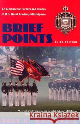 Brief Points: An Almanac for Parents and Friends of U.S. Naval Academy Midshipmen MacKenzie, Ross H. 9781591145066 US Naval Institute Press - książka