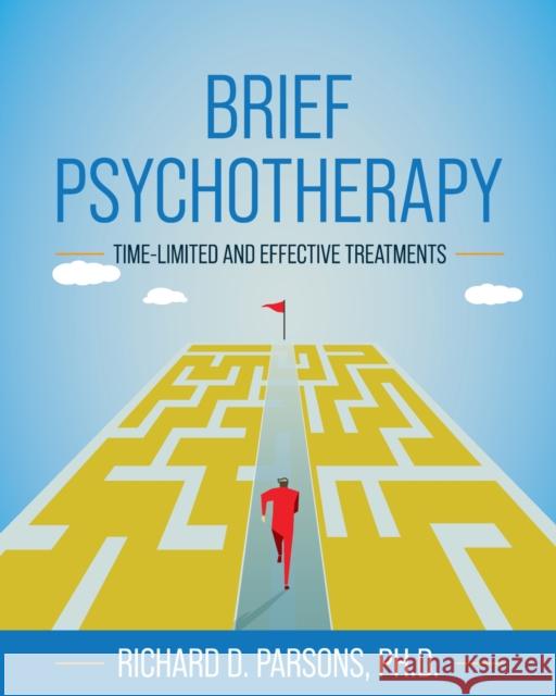 Brief Psychotherapy: Time-Limited and Effective Treatments Richard D. Parsons 9781793574107 Eurospan (JL) - książka