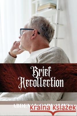 Brief Recollection: Fiction Romance Carvalho, Abdenal 9781715254476 Blurb - książka