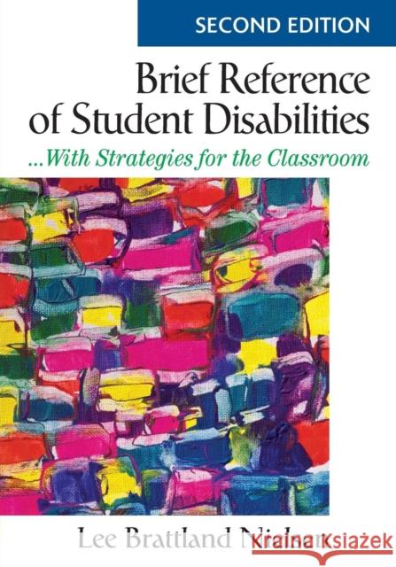 Brief Reference of Student Disabilities: ...with Strategies for the Classroom Nielsen, Lee Brattland 9781412966337 Corwin Press - książka