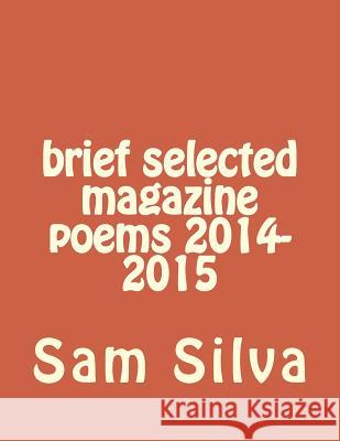 brief selected magazine poems 2014-2015 Silva, Sam 9781511759540 Createspace - książka