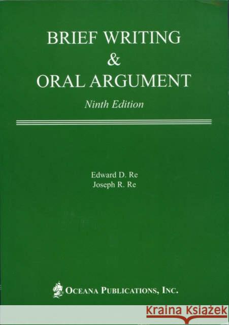 Brief Writing & Oral Argument Edward Domenic Re Joseph R. Re 9780379215335 Oxford University Press, USA - książka