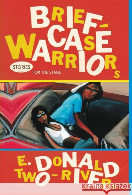 Briefcase Warriors: Stories for the Stage Volume 38 Two-Rivers, E. Donald 9780806169132 University of Oklahoma Press - książka