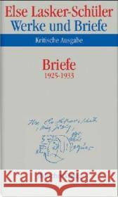 Briefe 1925-1933 : Bearb. v. Sigrid Bauschinger Lasker-Schüler, Else Lasker-Schüler, Else Oellers, Norbert 9783633542161 Jüdischer Verlag - książka