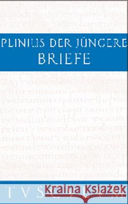 Briefe / Epistularum libri decem Gaius Plinius Caecilius Secundus, Helmut Kasten 9783050055404 Walter de Gruyter - książka