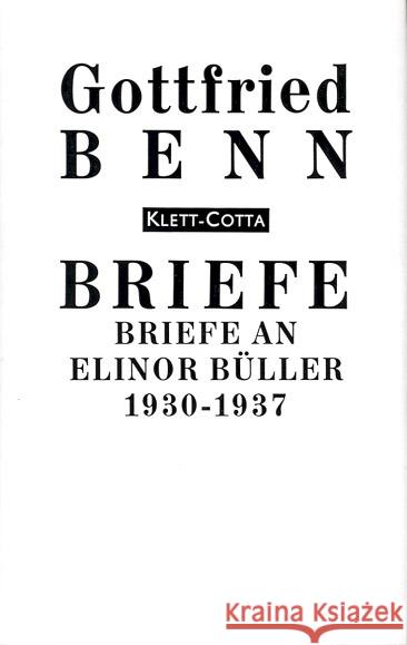 Briefe an Elinor Büller 1930-1937 : Hrsg. u. Nachw. v. Marguerite V. Schlüter Benn, Gottfried   9783608953558 LIMES - książka