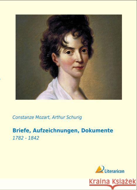 Briefe, Aufzeichnungen, Dokumente : 1782 - 1842 Mozart, Constanze 9783956973161 Literaricon - książka