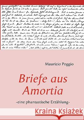 Briefe aus Amortia: -eine phantastische Erzählung- Maurizio Poggio 9783837020328 Books on Demand - książka