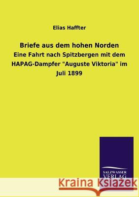 Briefe aus dem hohen Norden Haffter, Elias 9783846021729 Salzwasser-Verlag Gmbh - książka