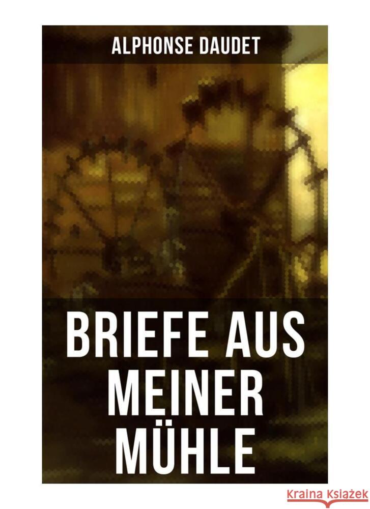 Briefe aus meiner Mühle Daudet, Alphonse 9788027265350 Musaicum Books - książka