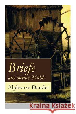 Briefe aus meiner M�hle Alphonse Daudet, H Th Kuhne 9788027310333 e-artnow - książka