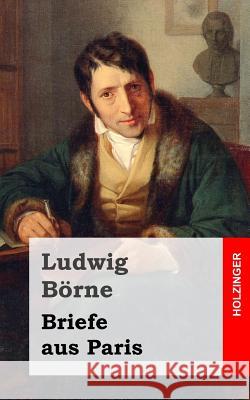 Briefe aus Paris Borne, Ludwig 9781482335002 Createspace - książka