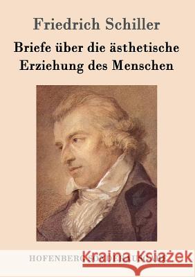 Briefe über die ästhetische Erziehung des Menschen Friedrich Schiller 9783843017121 Hofenberg - książka