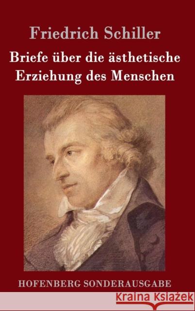 Briefe über die ästhetische Erziehung des Menschen Friedrich Schiller 9783843017138 Hofenberg - książka