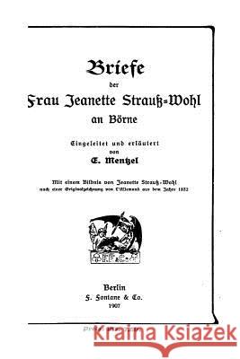 Briefe der Frau Jeanette Strauss-Wohl an Börne Mentzel, Elisabeth Schippel 9781534819788 Createspace Independent Publishing Platform - książka