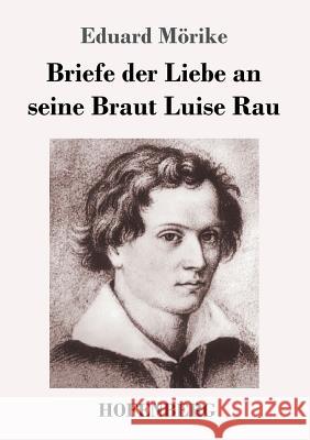 Briefe der Liebe an seine Braut Luise Rau Eduard Mörike 9783743728721 Hofenberg - książka