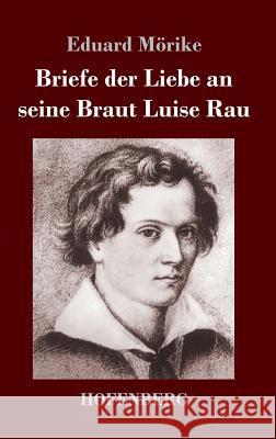 Briefe der Liebe an seine Braut Luise Rau Eduard Mörike 9783743728738 Hofenberg - książka