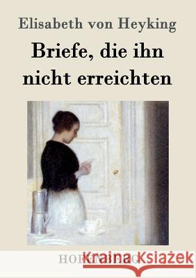 Briefe, die ihn nicht erreichten Elisabeth Von Heyking 9783843042734 Hofenberg - książka