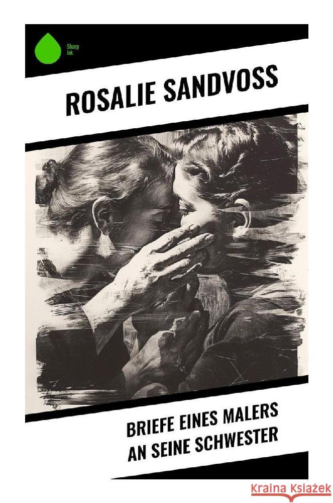 Briefe eines Malers an seine Schwester Sandvoss, Rosalie 9788028352585 Sharp Ink - książka