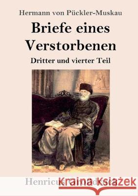 Briefe eines Verstorbenen (Großdruck): Dritter und vierter Teil Hermann Von Pückler-Muskau 9783847824244 Henricus - książka