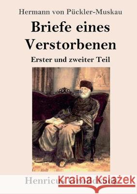 Briefe eines Verstorbenen (Großdruck): Erster und zweiter Teil Hermann Von Pückler-Muskau 9783847824237 Henricus - książka