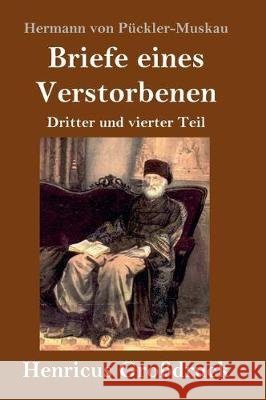 Briefe eines Verstorbenen (Großdruck): Dritter und vierter Teil Hermann Von Pückler-Muskau 9783847824268 Henricus - książka