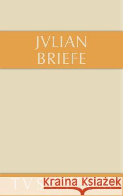 Briefe: Griechisch - Deutsch Julian 9783110353839 Walter de Gruyter - książka