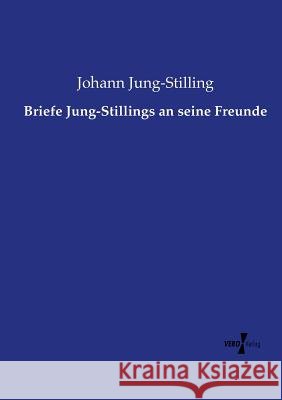 Briefe Jung-Stillings an seine Freunde Johann Jung-Stilling 9783737220279 Vero Verlag - książka