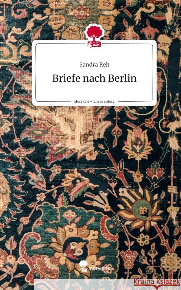 Briefe nach Berlin. Life is a Story - story.one Reh, Sandra 9783711550088 story.one publishing - książka