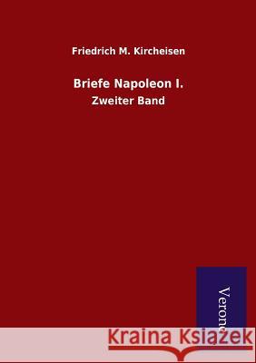 Briefe Napoleon I. Friedrich M. Kircheisen 9789925000548 Salzwasser-Verlag Gmbh - książka