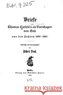 Briefe Thomas Carlyle's an Varnhagen Von Ense Richard Preuss 9781530484775 Createspace Independent Publishing Platform - książka