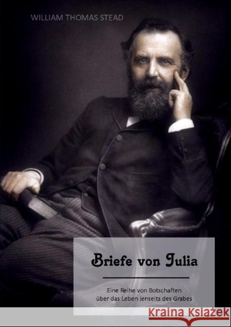 Briefe von Julia - William T. Stead : Licht aus dem Jenseits Escher, Claudia 9783844243901 epubli - książka