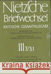 Briefe von und an Friedrich Nietzsche Januar 1887 - Januar 1889: Gesamtregister zur dritten Abteilung Norbert Miller, Annemarie Pieper, Renate Müller-Buck 9783110150605 De Gruyter - książka